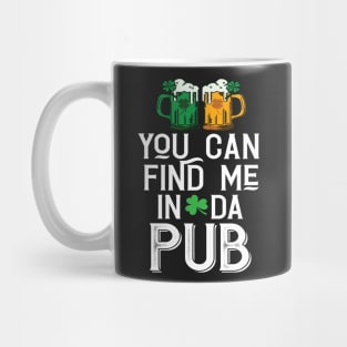 Find Me In Da Pub Parody Mug